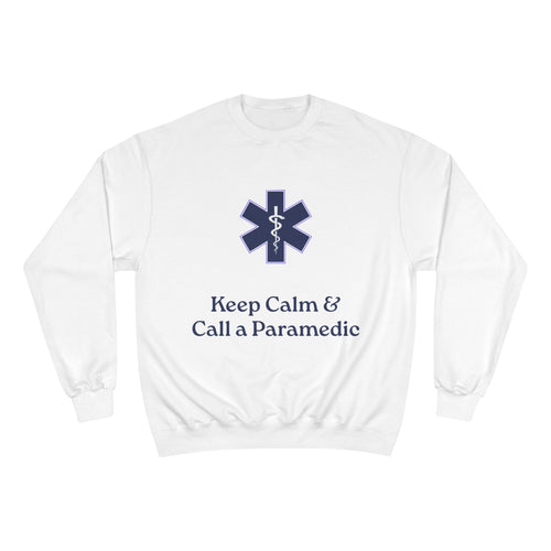 Champion Sweatshirt with 'Keep Calm & Call a Paramedic' Design